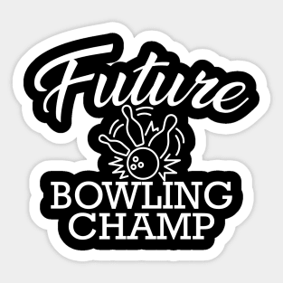 Bowler - Future bowling champ Sticker